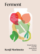 Ferment: Simple Recipes From My Multicultural Kitchen: Hardcover