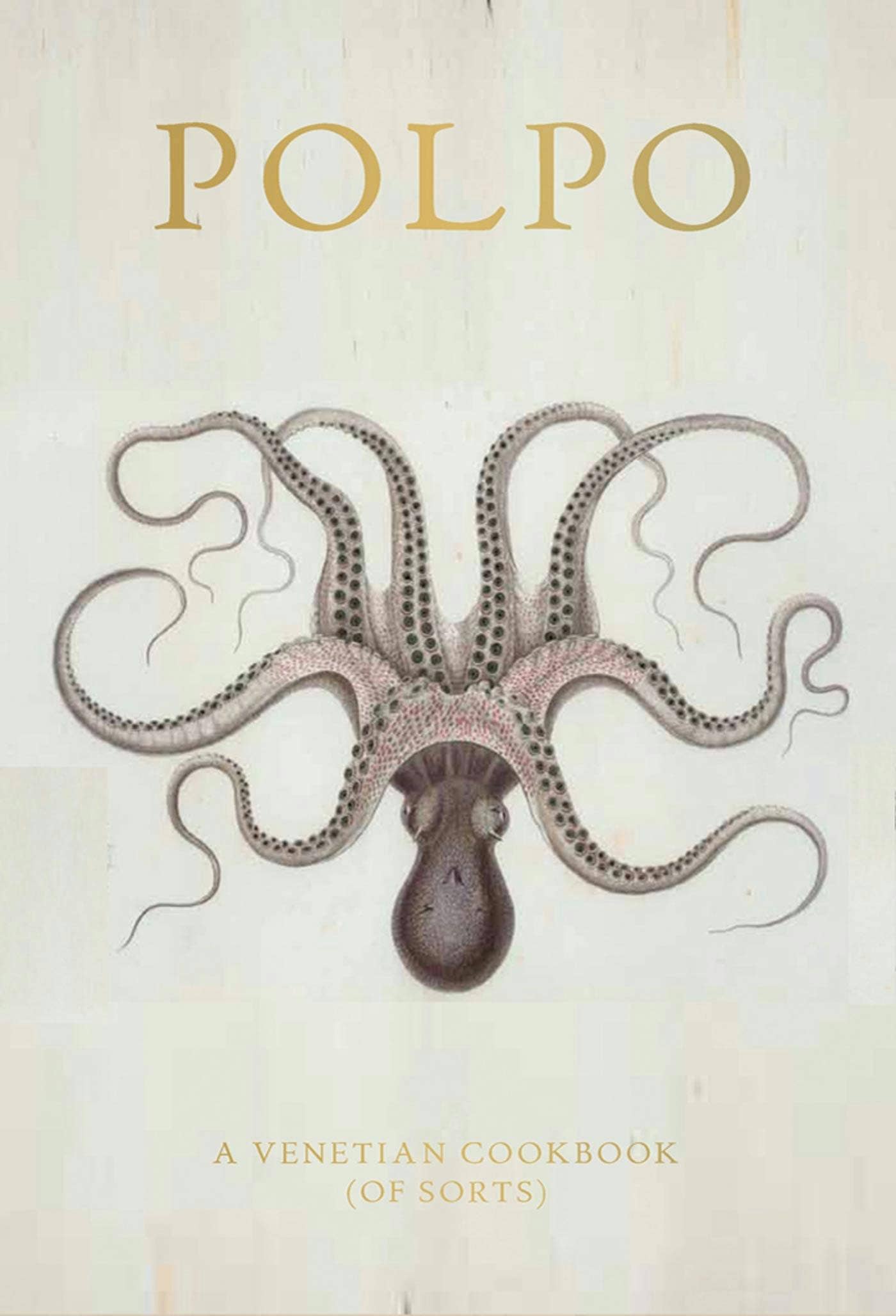 Polpo: A Venetian Cookbook (Of Sorts)
