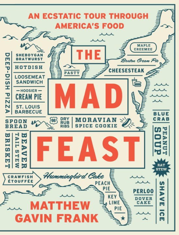 The Mad Feast: An Ecstatic Tour through America's Food: Hardcover