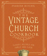 The Vintage Church Cookbook: Paperback