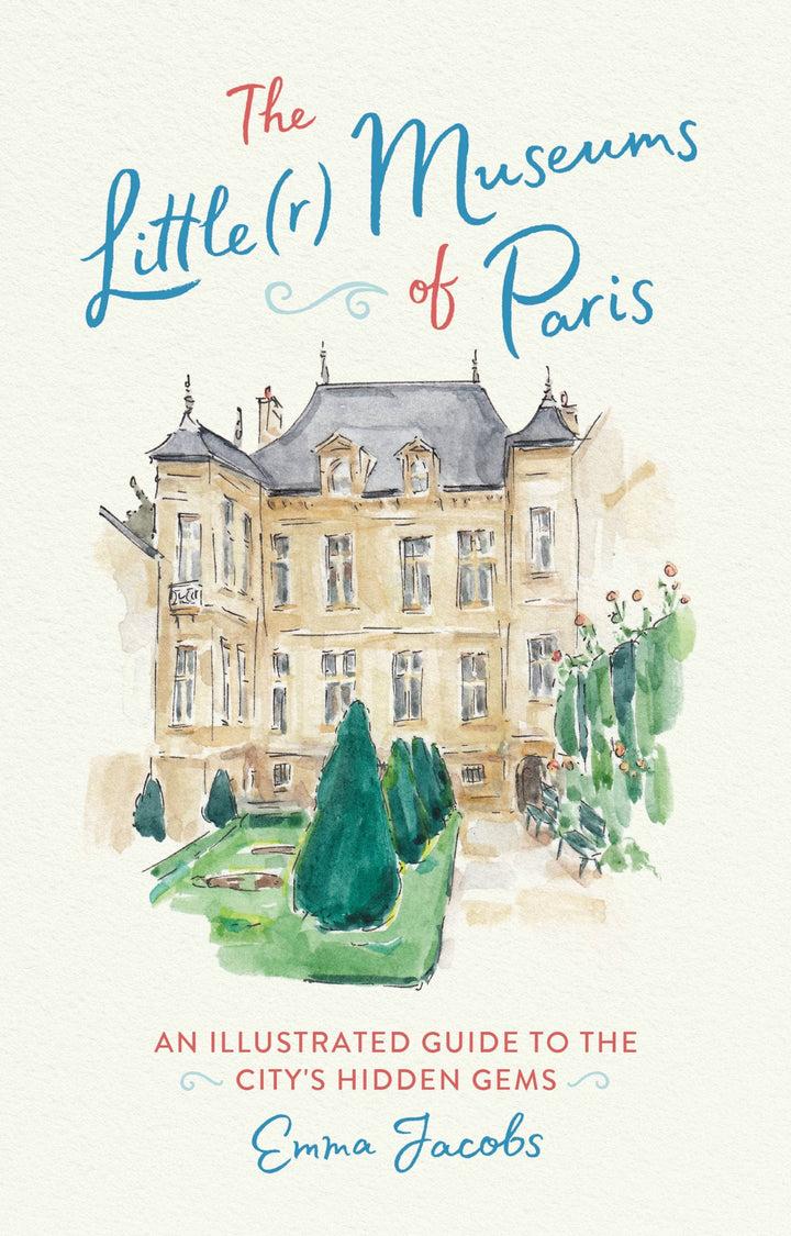 The Little(r) Museums of Paris: Hardcover