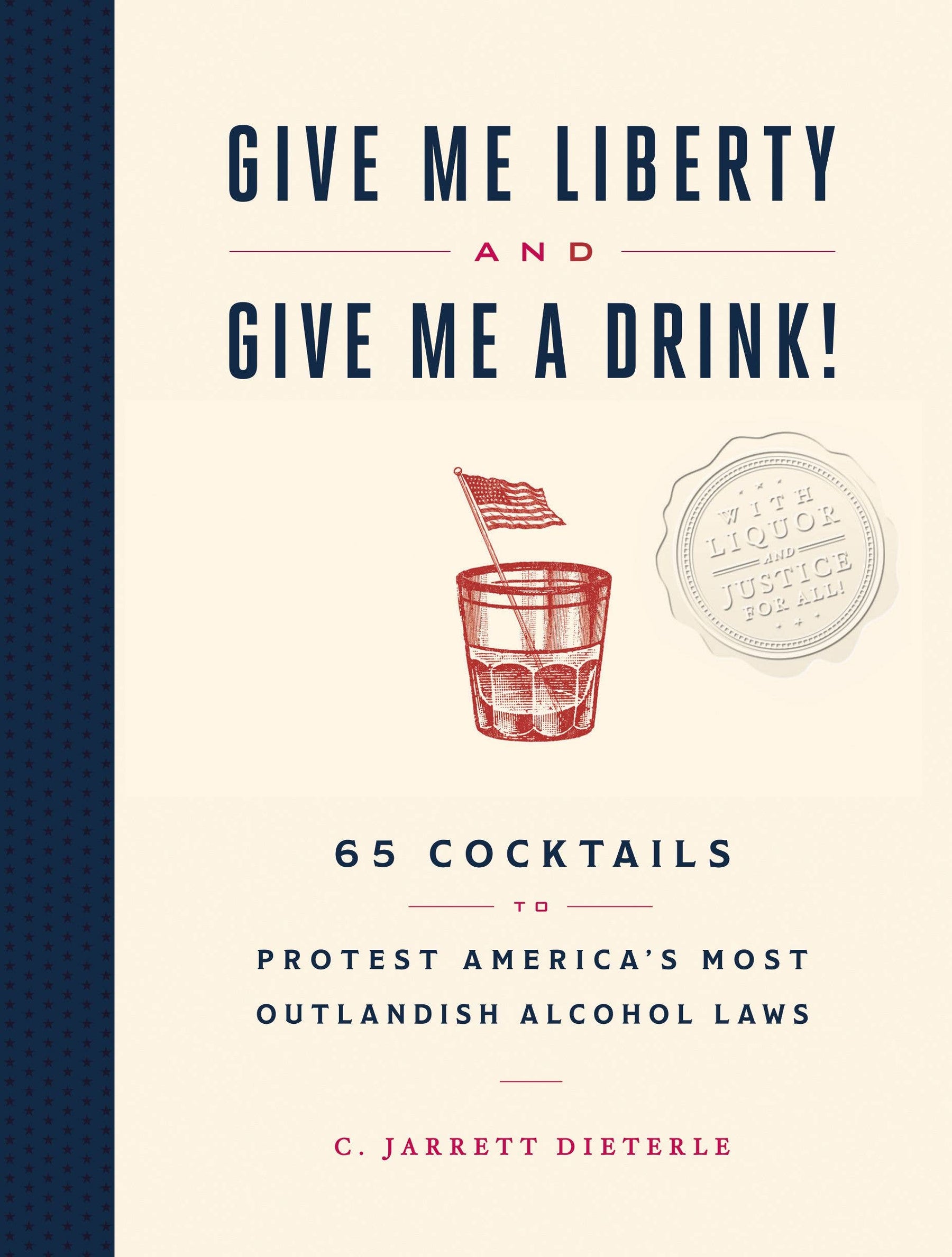Give Me Liberty and Give Me a Drink!