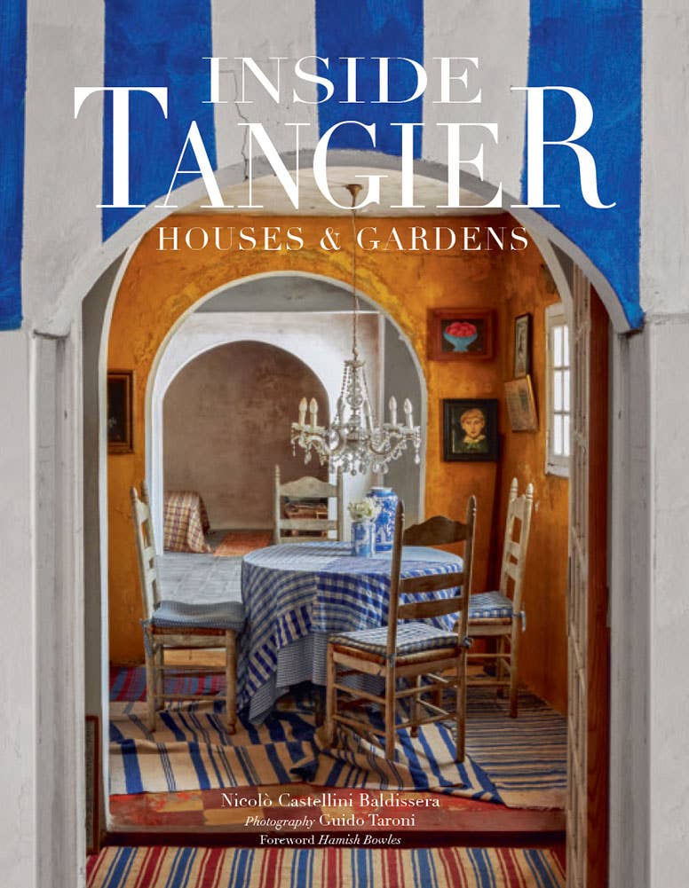 Inside Tangier: Houses & Gardens