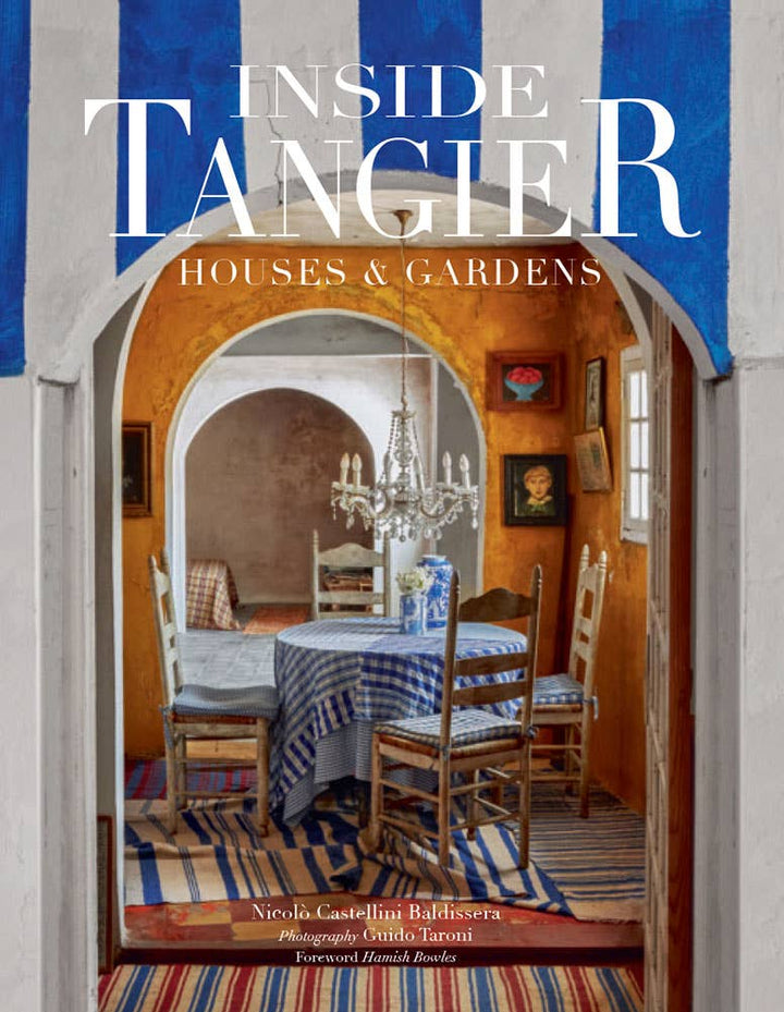 Inside Tangier: Houses & Gardens