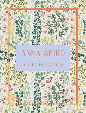 Anna Spiro: A Life in Pattern: Hardcover