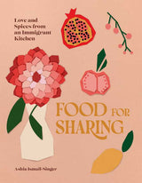 Food for Sharing by Ashia Ismail-Singer: Hardcover; 256 pages, English