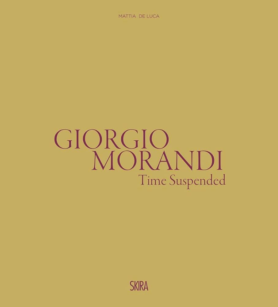 Giorgio Morandi Time Suspended