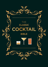 The Classic Cocktail Bible: Hardcover
