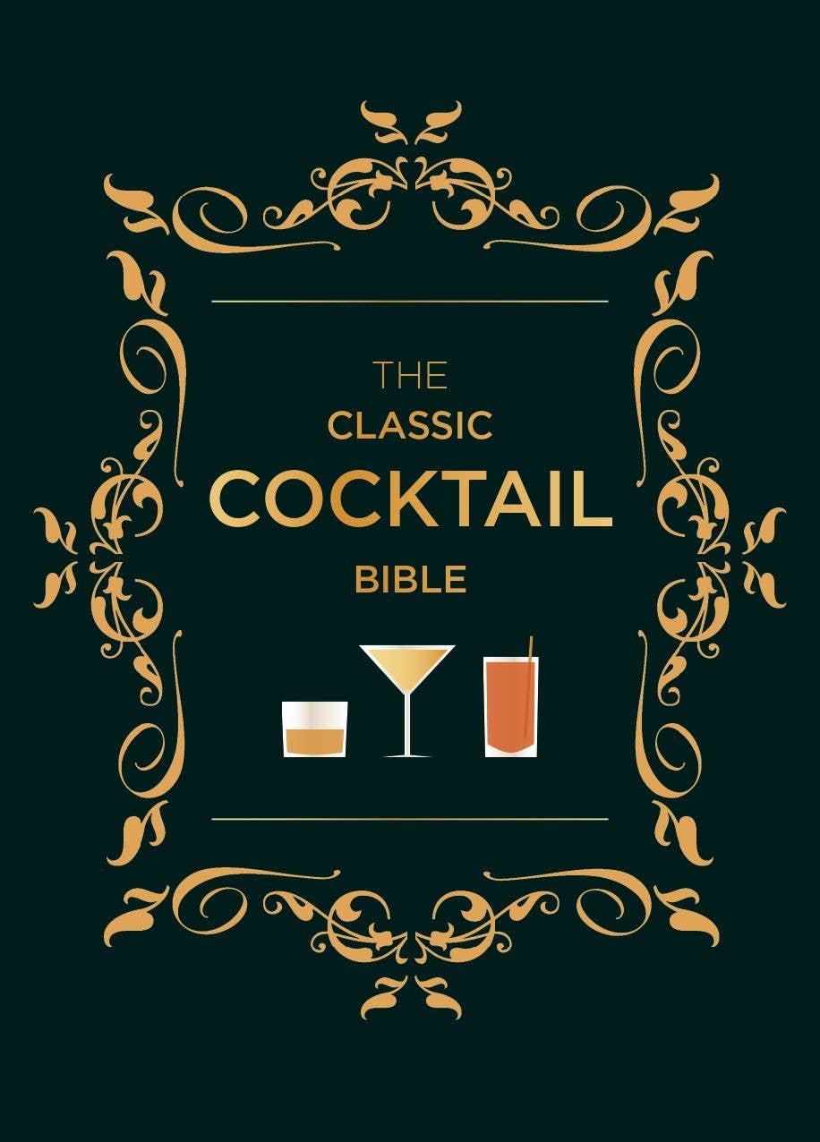 The Classic Cocktail Bible: Hardcover