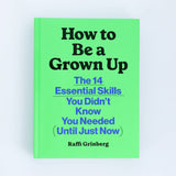 How to Be a Grown Up