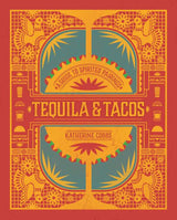Tequila & Tacos by Katherine Cobbs: Hardcover; 176 pages, English